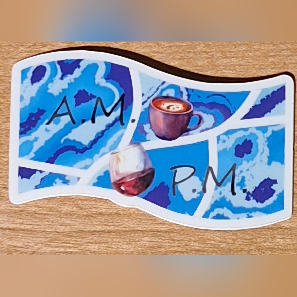 AM Coffee PM Wine sticker ad- order through open listing for sale